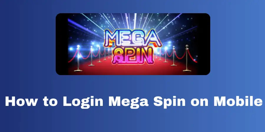 Mega spin login